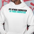 ノベルティ My Other Computer Is Your Computer レディース メンズ 皮肉 パーカー 面白い贈り物