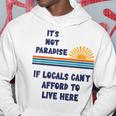 地元の人々がここに住む余裕がないなら、それは楽園ではない パーカー 面白い贈り物