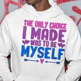 私が作った唯一の選択は、自分自身になるということでした Lgbtプライド月間。 パーカー 面白い贈り物