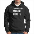 Craft Maker I'd Rather Be Making Crafts パーカー