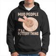 Mud People Its A Pottery Thing 陶器 陶芸家 セラミスト Pottery 陶芸 パーカー
