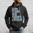 Bruh It's My Best Friend's Birthday Bestiequad Bff タイダイ パーカー 彼への贈り物