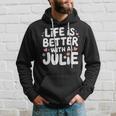 Life Is Better With A Julie 面白い名前 Julie パーカー 彼への贈り物