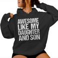 Awesome Like My Daughter And Son Mothers Fathers Day Mom Dad Women Hoodie