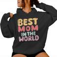 Best Mom In The World Colorful Lettering Women Hoodie Best Mom In The World Colorful Lettering Women Hoodie