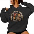 Grow Positive Thoughts Flower Women Hoodie
