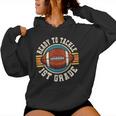 Ready To Tackle 1St Grade Football First Day Boys Toddlers Women Hoodie
