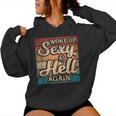 I Woke Up Sexy As Hell Again Saying Sarcastic Holiday Women Hoodie