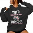 Yaya Because I'm Too Cool Be Called Grandma Floral Flower Women Hoodie
