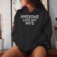 Awesome Like My Wife Fathers Day Dad Women Hoodie Gifts for Her