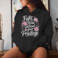 Fight For Those Without Your Privilege Resist Floral Women Hoodie Gifts for Her