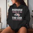 Mamaw Because I'm Too Cool Be Called Grandma Floral Flower Women Hoodie Gifts for Her
