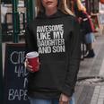 Awesome Like My Daughter And Son Mothers Fathers Day Mom Dad Women Hoodie Personalized Gifts
