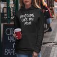 Awesome Like My Mom Mother Cool Women Hoodie Personalized Gifts