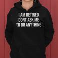 I Am Retired Don't Ask Me To Do Anything 面白い退職ギフト レディースパーカー