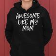 Awesome Like My Mom Mother Cool Women Hoodie