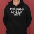 Awesome Like My Wife Fathers Day Dad Women Hoodie