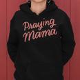 Christian Mom Prayer Warrior Praying Mama Women Hoodie