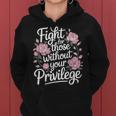 Fight For Those Without Your Privilege Resist Floral Women Hoodie