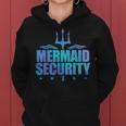 Mermaid Security Dad Mom Mermaid Family Mermaid Squad Women Hoodie