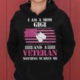 I Am A Mom Gigi And A Veteran Nothing Scares Me Mother's Day Women Hoodie