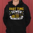 Part Time Sewer Full Time Mom Mother's Day Sewing Women Hoodie