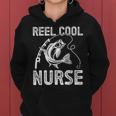 Reel Cool Nurse Fishing For Fisherman Father's Day Women Hoodie