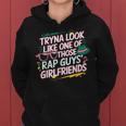Tryna Look Like One Of Those Rap Guys Girlfriends レディースパーカー