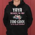 Yaya Because I'm Too Cool Be Called Grandma Floral Flower Women Hoodie