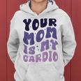 Your Mom Is My Cardio On Back 母の日 レディース メンズ レディースパーカー