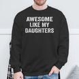 Awesome Like My Daughters Dad Fathers Day 2025 Sweatshirt Gifts for Old Men