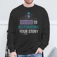 Choose To Keep Writing Your Story Inspirational Quote Sweatshirt Gifts for Old Men