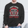 I Don'tnore I Dream I'm A Hot Rod クラシックカー 米国車 ホットロッド スウェットシャツ 高齢者への贈り物
