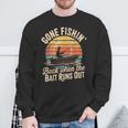 Gone Fishin’ Back When The Bait Runs Out Vintage Sweatshirt Gifts for Old Men