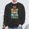 I'm Dillon Doing Dillon Things – 楽しい言葉でクールな名前ディロン スウェットシャツ 高齢者への贈り物