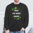 Irish You Were Nakedt Patrick's Day アイルランドのお祝い スウェットシャツ 高齢者への贈り物