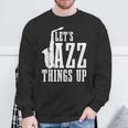 Let's Jazz Things Up 面白いサックス音楽サックスギフト スウェットシャツ 高齢者への贈り物