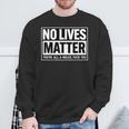 No Lives Matter 面白い 反社会的 内向的 皮肉 スウェットシャツ 高齢者への贈り物