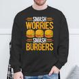 Smash Worriesmash Burgers tress Relief Quote スウェットシャツ 高齢者への贈り物