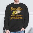 ブリトーはあなたの問題をすべて解決します Burritoolves All Your Problems スウェットシャツ 高齢者への贈り物
