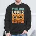 面白い引用エレベーター This Kid Loves Elevator Elevator Loves Elevator スウェットシャツ 高齢者への贈り物
