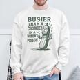 Busier Than A Cucumber In A Women's Prison Sweatshirt Gifts for Old Men