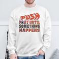 Pray Untilomething Happens インスピレーショナル クリスチャン スウェットシャツ 高齢者への贈り物