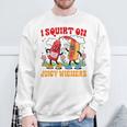 I Squirt On Juicy Wieners Adult Humor Sweatshirt Gifts for Old Men