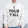 I Told Ya Y'all Told Youoarcasm テニスエディション クールズ スウェットシャツ 高齢者への贈り物