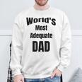 World's Most Adequate Dad はポップへの面白いギフトになります。 スウェットシャツ 高齢者への贈り物