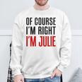 もちろんi'm Right I'm Julie スウェットシャツ 高齢者への贈り物