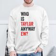 テイラー・ユーテイラーって誰？とにかく面白い スウェットシャツ 高齢者への贈り物