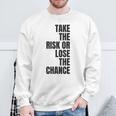 リスクを取るか、チャンスを失うか大胆なモチベーションウェア。 スウェットシャツ 高齢者への贈り物
