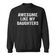 Awesome Like My Daughters Dad Fathers Day 2025 Sweatshirt